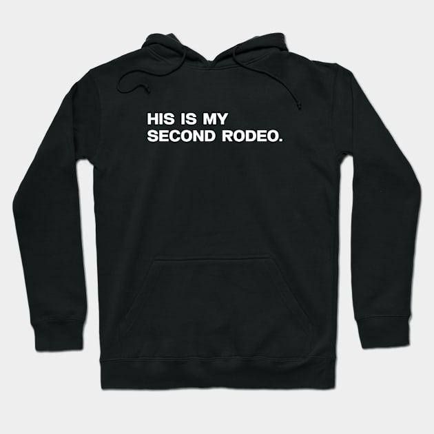 "This is my second rodeo." in plain white letters - cos you're not the noob, but barely Hoodie by QuortaDira